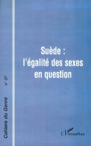 Cahiers du genre N° 27, 1999 : Suède, l'égalité des sexes en question