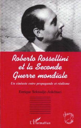 Roberto Rossellini et la Seconde Guerre mondiale. Un cinéaste entre propagande et réalisme