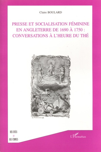 Presse et socialisation féminine en Angleterre, de 1690 à 1750 : conversations à l'heure du thé. Etu