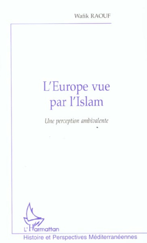 L'Europe vue par l'Islam. Une perception ambivalente