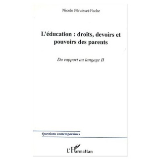 L'éducation : droits, devoirs et pouvoirs des parents. Tome 2, Du rapport au langage