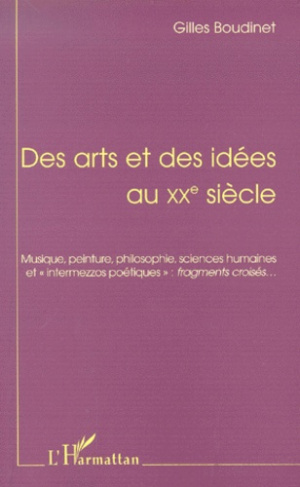 Des arts et des idées au XXe siècle. Musique, peinture, philosophie, sciences humaines et "intermezz