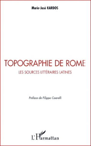 Topographie de Rome. Les sources littéraires latines