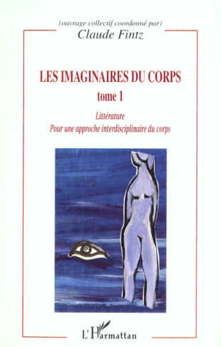 Les imaginaires du corps. Tome 1, Littérature