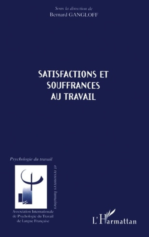 Satisfactions et souffrances au travail