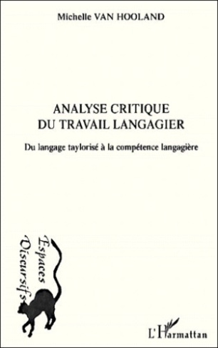 Analyse critique du travail langagier. Du langage taylorisé à la compétence langagière