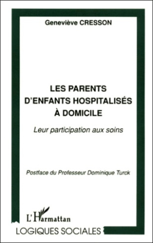 Les parents d'enfants hospitalisés à domicile. Leur participation aux soins
