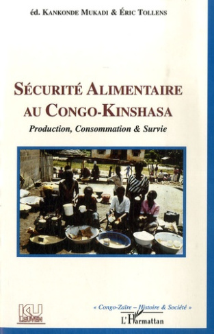 Sécurité alimentaire au Congo-Kinshasa. Production, consommation et survie