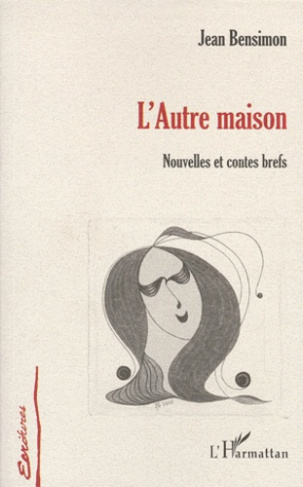 L'autre maison. Nouvelles et contes brefs