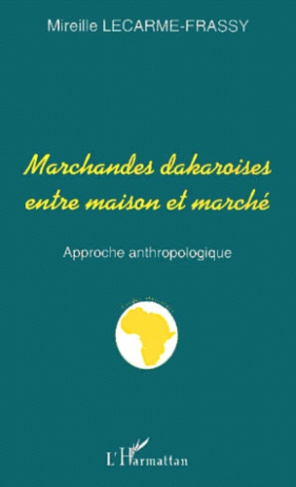 Marchandes dakaroises entre maison et marché. Approche anthropologiques