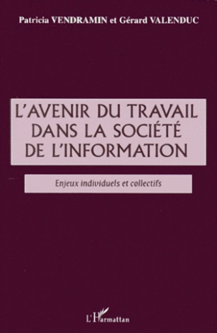 L'avenir du travail dans la société de l'information. Enjeux individuels et collectifs