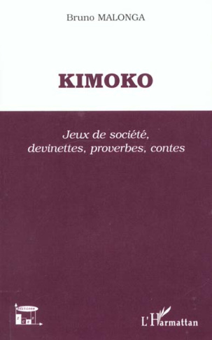 Kimoko. Jeux de sociéte, devinettes, proverbes, contes