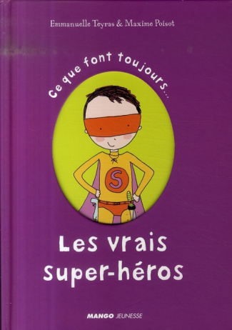 Ce que font toujours les vrais super-héros. Ce que ne font jamais les vrais super-héros