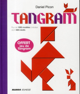 Tangram. Plus de 1 000 modèles à réaliser, Avec un jeu de Tangram
