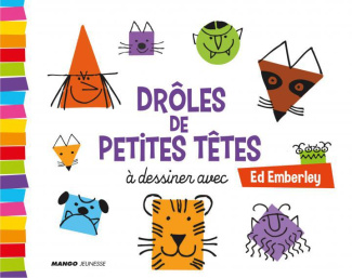 Droles de petites têtes à dessiner avec Ed Emberley