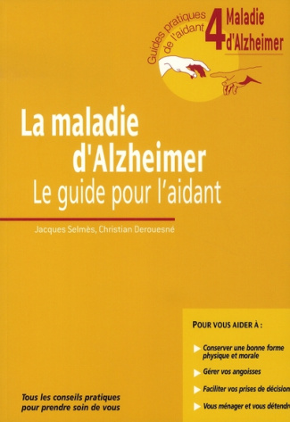 La maladie d'Alzheimer. Le guide pour l'aidant