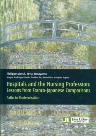 Hospitals and the Nursing Profession: Lessons from Franco-Japanese Comparisons. Paths to Modernizati