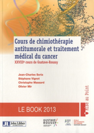 Cours de chimiothérapie antitumorale et traitement médical du cancer. Le book 2013