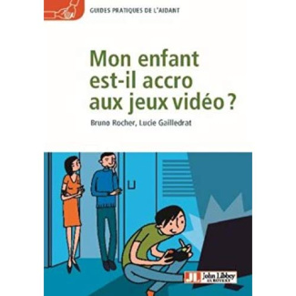 Mon enfant est-il accro aux jeux vidéo ? Conseils de vie au quotidien