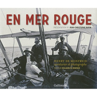 En mer rouge. Henry de Monfreid, aventurier et photographe