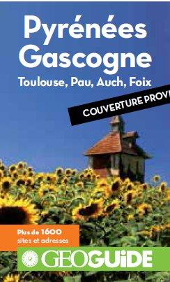 Pyrénées Gascogne. Toulouse, Pau, Auch, Foix, 6e édition