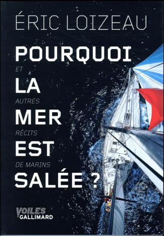 Pourquoi la mer est salée ? Et autres récits de marins