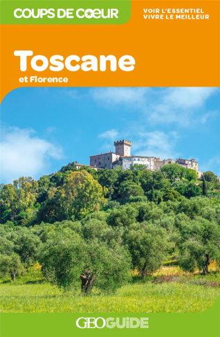 La Toscane et Florence. 2e édition