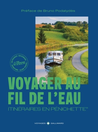 Voyages au fil de l'eau. Itinéraires en pénichette