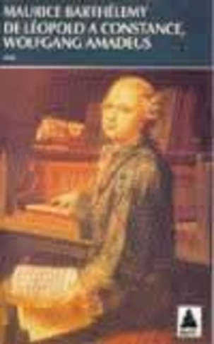 Wolfgang Amadeus. De Léopold à Constance