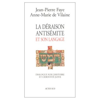 La déraison antisémite et son langage. Dialogue sur l'histoire et l'identité juive