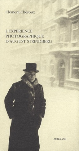 L'expérience photographique d'August Strindberg. Du naturalisme au sur-naturalisme