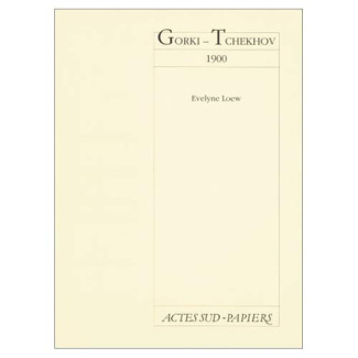 Gorki-Tchekhov. 1900, [Corbeil-Essonnes, Théâtre du Campagnol, CDN de Corbeil-Essonne, 19 octobre 19