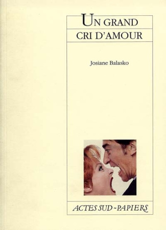 Un grand cri d'amour. [Paris, Théâtre de la Michodière, 15 janvier 1996