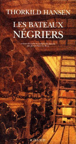 Les bateaux négriers. Roman-document