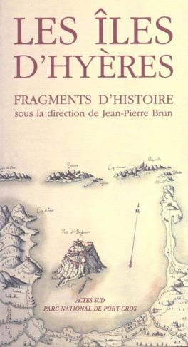 LES ILES D'HYERES - FRAGMENTS D'HISTOIRE
