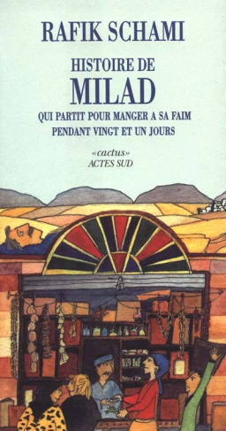 Histoire de Milad qui partit pour manger à sa faim pendant vingt et un jours