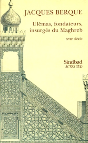 ULEMAS, FONDATEURS, INSURGES DU MAGHREB. XVIIème siècle