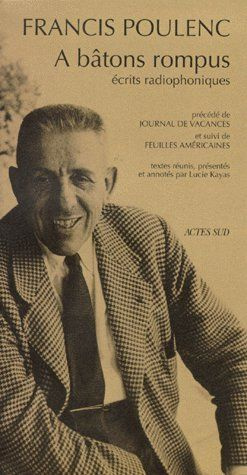 A bâtons rompus. précédé de Journal de vacances. et suivi de Feuilles américaines. Écrits radiophoni