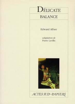 Délicate balance. [Paris, Théâtre Antoine-Simone Berriau, 23 novembre 1998