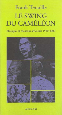 Le swing du caméléon. Musiques et chansons africaines 1950-2000