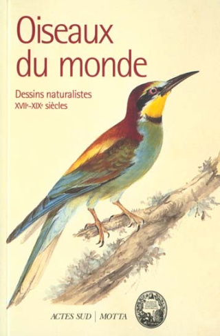 Oiseaux du monde. Dessins naturalistes XVIIème-XIXème siècles