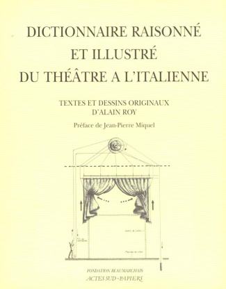 Dictionnaire raisonné et illustré du théâtre à l'italienne