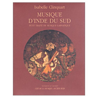 Musique d'Inde du sud. Petit traité de musique carnatique, avec CD Audio