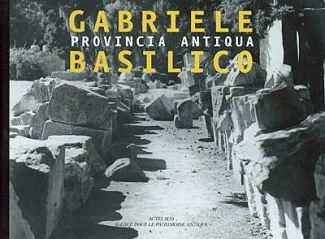 Gabriele Basilico. Provincia antiqua