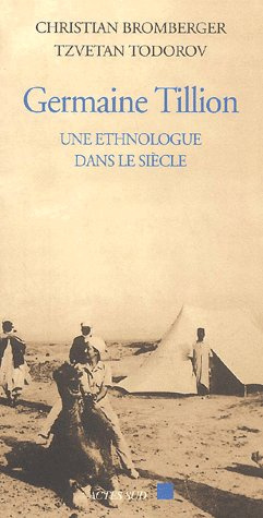 Germaine Tillion. Une ethnologue dans le siècle