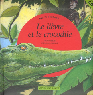 Le lièvre et le crocodile. Un conte africain, avec CD audio