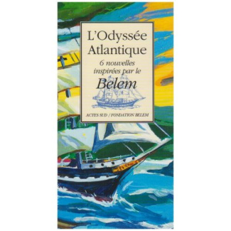 L'odyssée atlantique. 6 nouvelles inspirées par le Belem Coffret 6 volumes : Le dernier chant de l'E