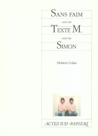 Sans faim suivi de Texte M. suivi de Simon