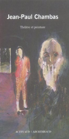 Jean-Paul Chambas. Théâtre et peinture