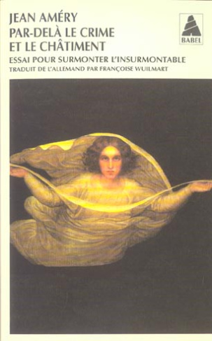 Par-delà le crime et le châtiment. Essai pour surmonter l'insurmontable